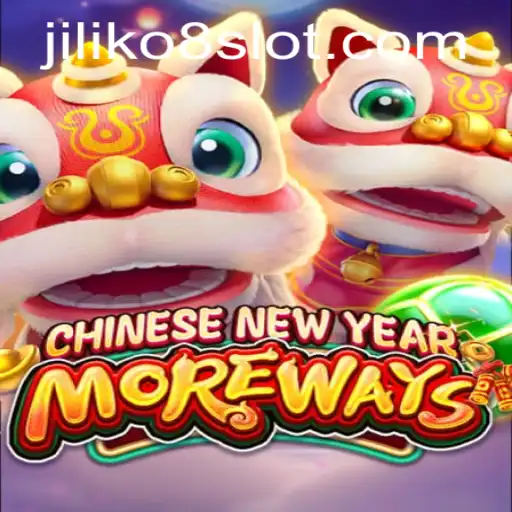 Explore the Game: CHINESENEWYEARMOREWAYS with JILIKo8
