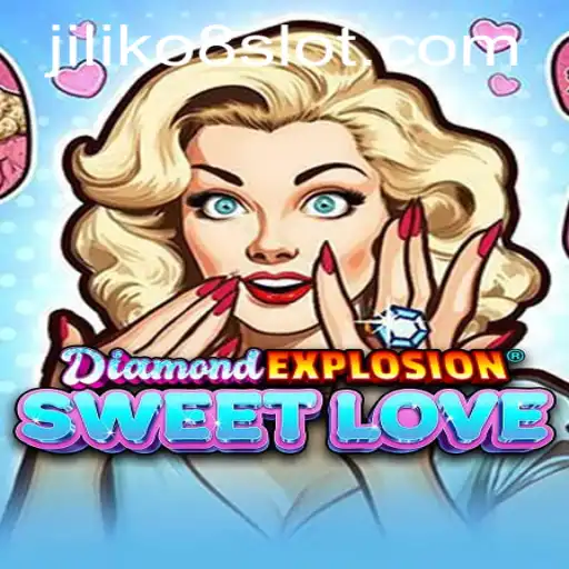 Exploring DiamondExplosionSweetLove: A Dazzling Adventure with JILIKo8