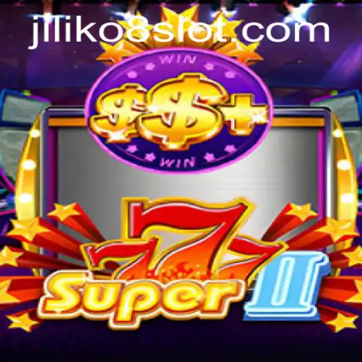 Discover the Thrilling World of Super777II with JILIKo8